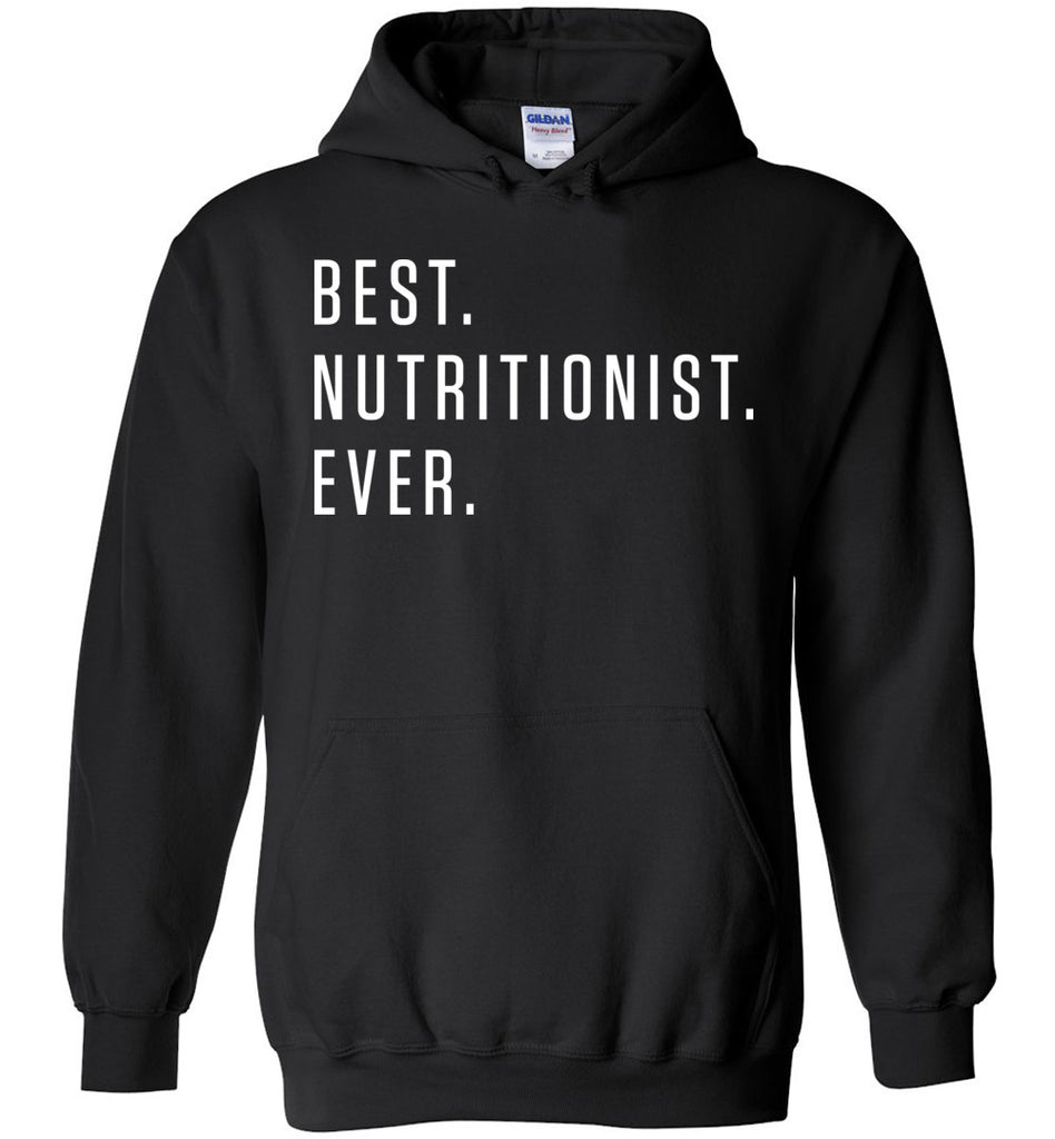 Best. Nutritionist. Ever. - Profession Hoodie