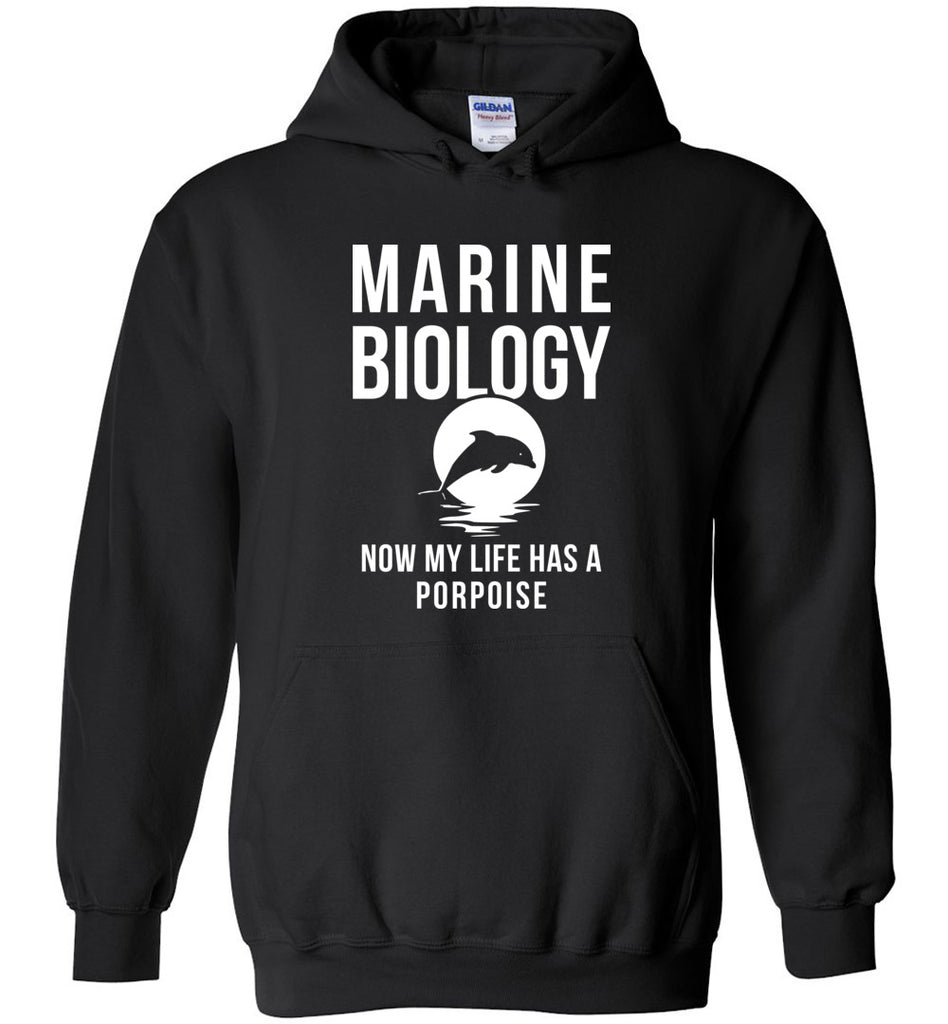 Marine Biology Now My Life Has A Porpoise Hoodie