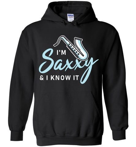 I'm Saxxy And I Know It Hoodie