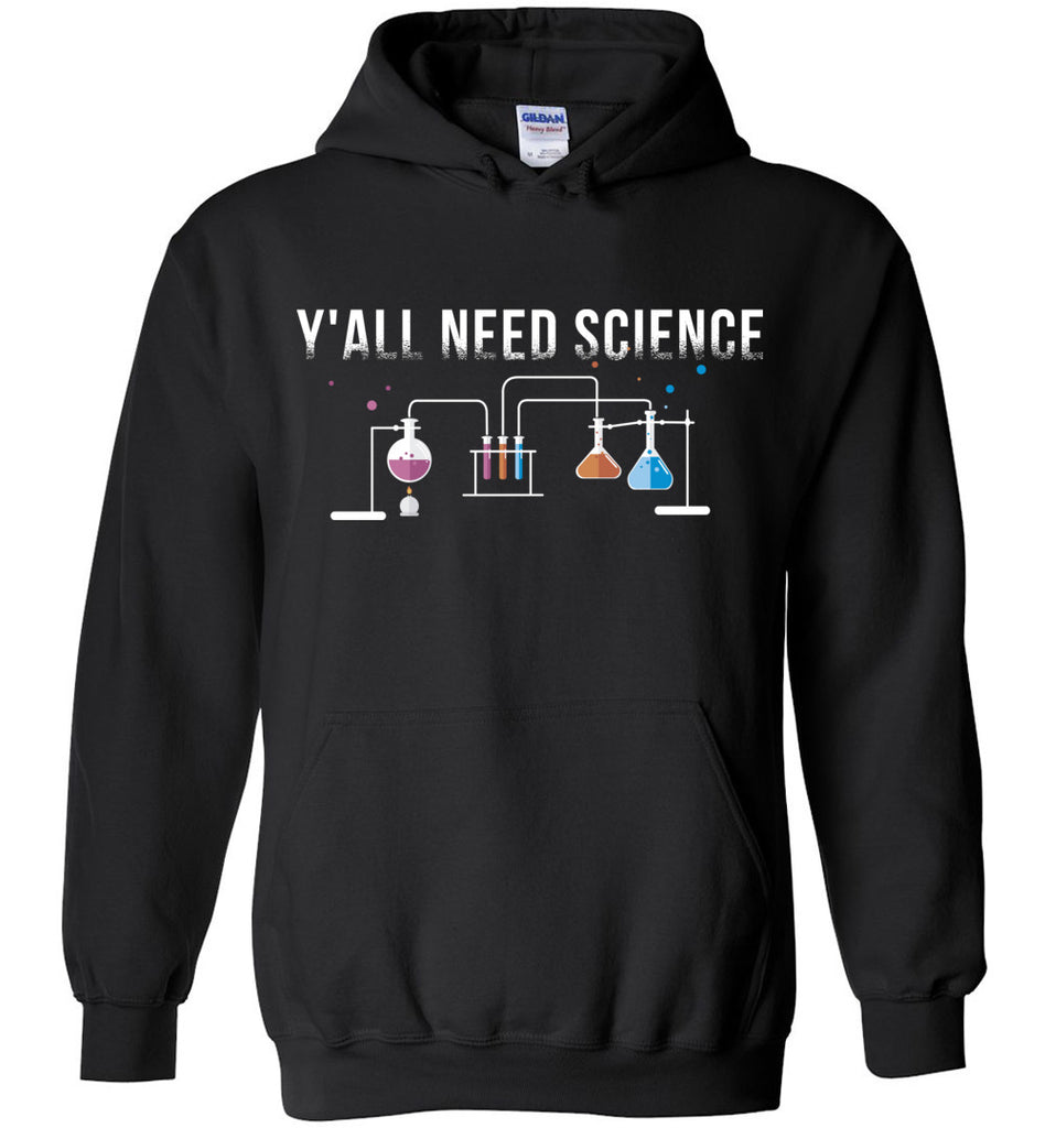 Y'All Need Science Hoodie