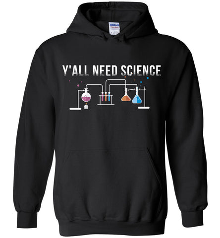 Y'All Need Science Hoodie