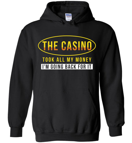 The Casino Took All My Money Hoodie