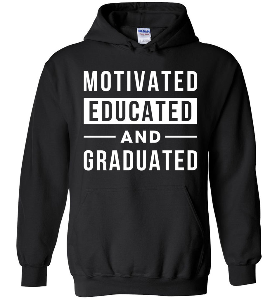 Motivated Educated And Graduated Hoodie