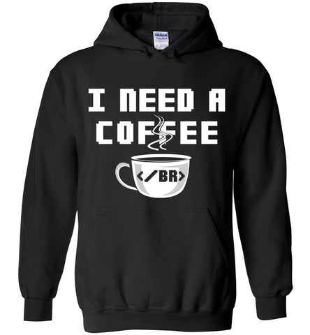 I Need A Coffee Break Hoodie