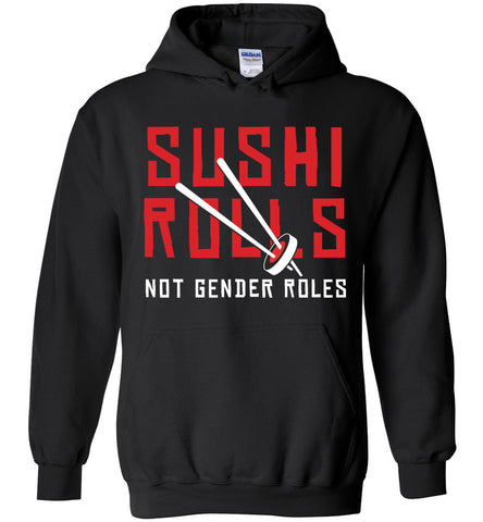 Sushi Rolls Not Gender Roles Hoodie