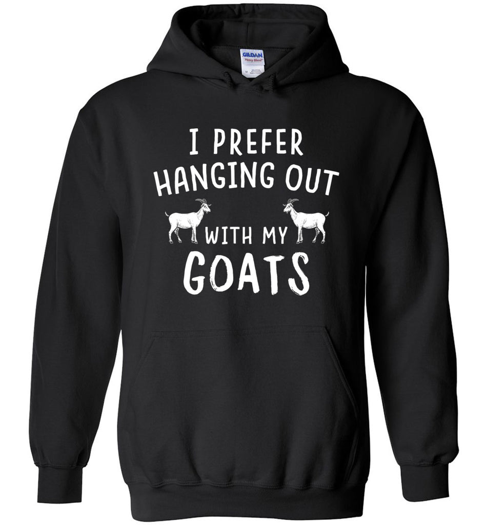 I Prefer Hanging Out With My Goats Hoodie