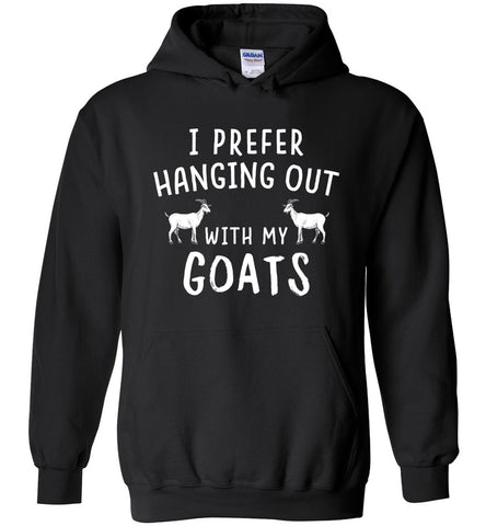 I Prefer Hanging Out With My Goats Hoodie