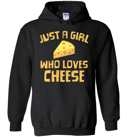Just A Girl Who Loves Cheese Hoodie