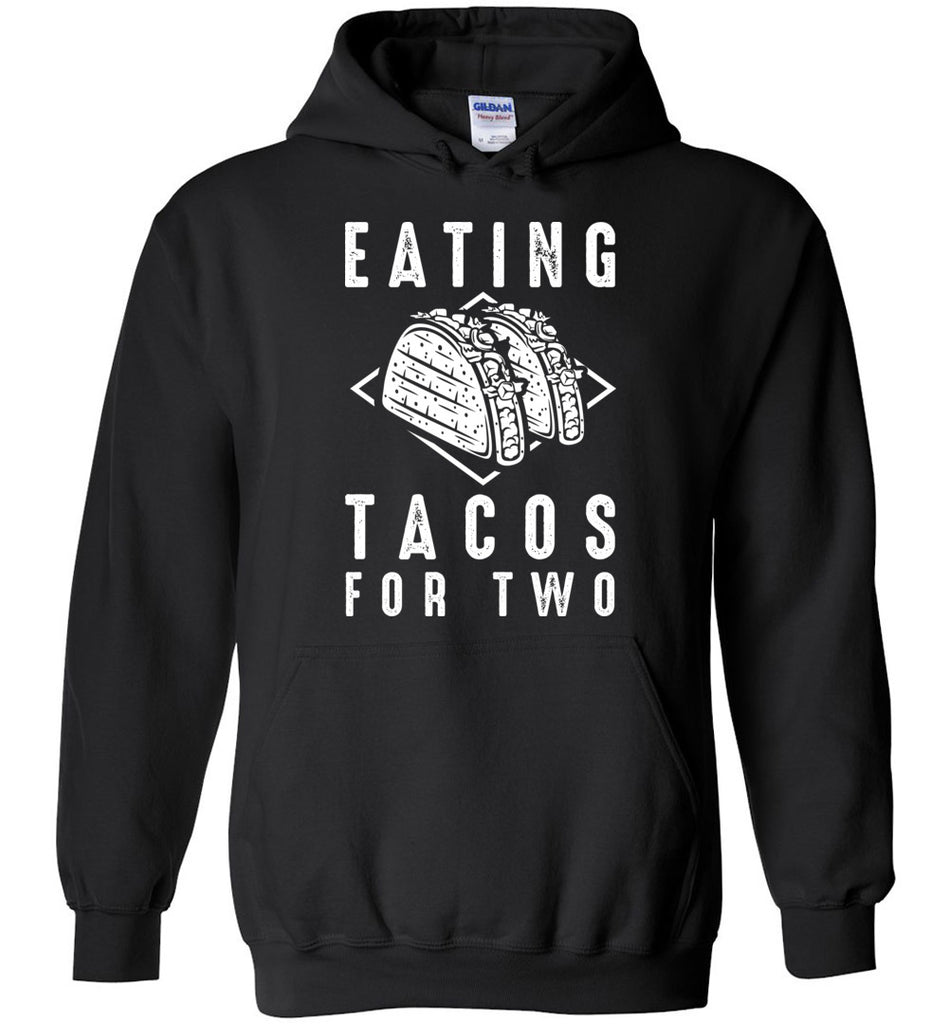 Eating Tacos For Two - Pregnancy Hoodie