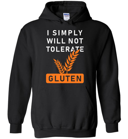 I Simply Will Not Tolerate Gluten Hoodie