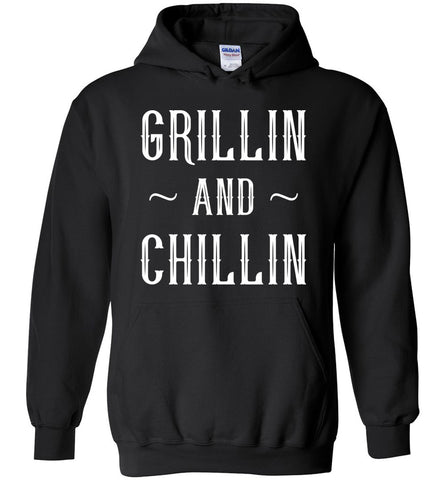 Grillin And Chillin - Chef Hoodie