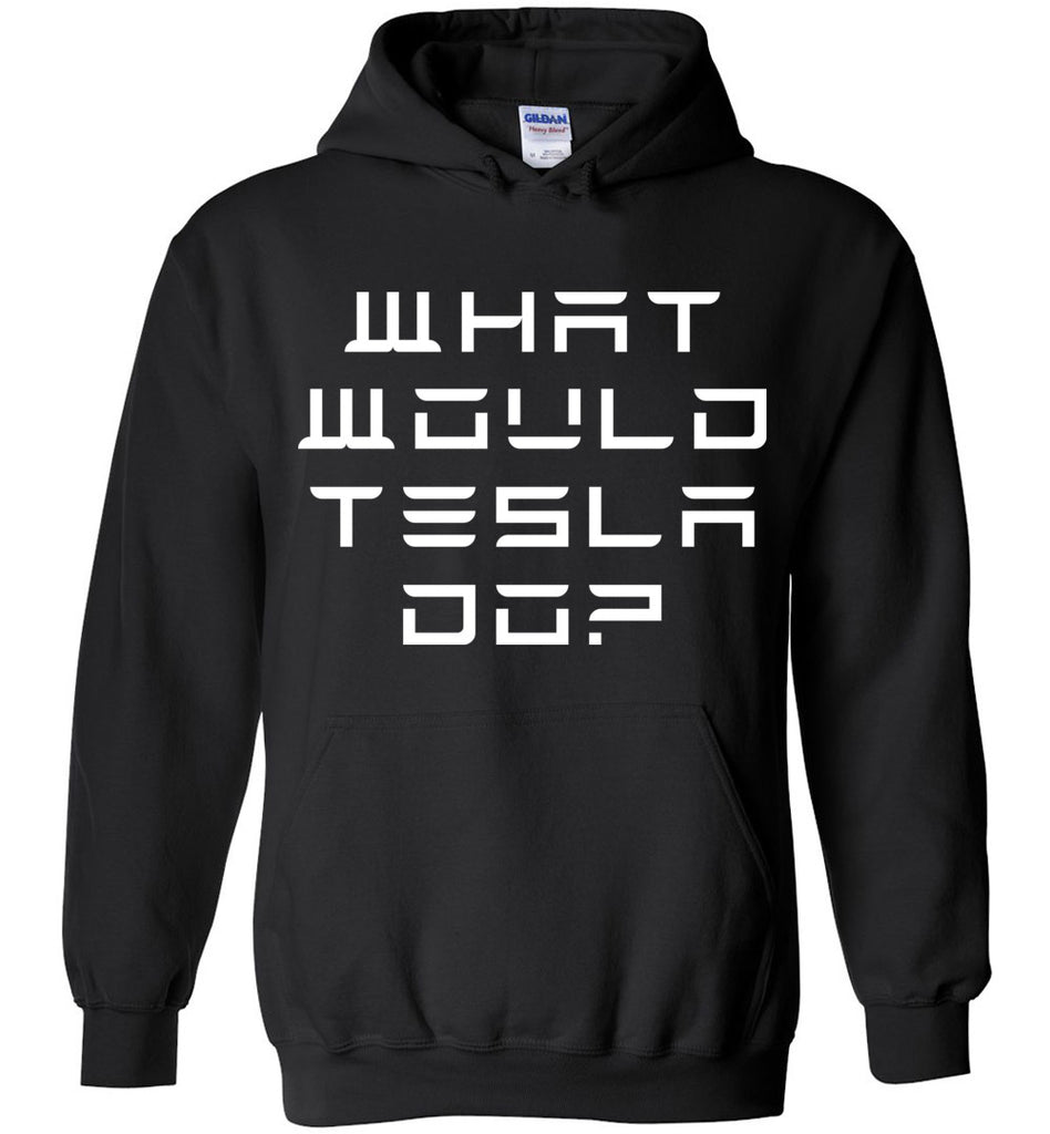 What Would Tesla Do Hoodie