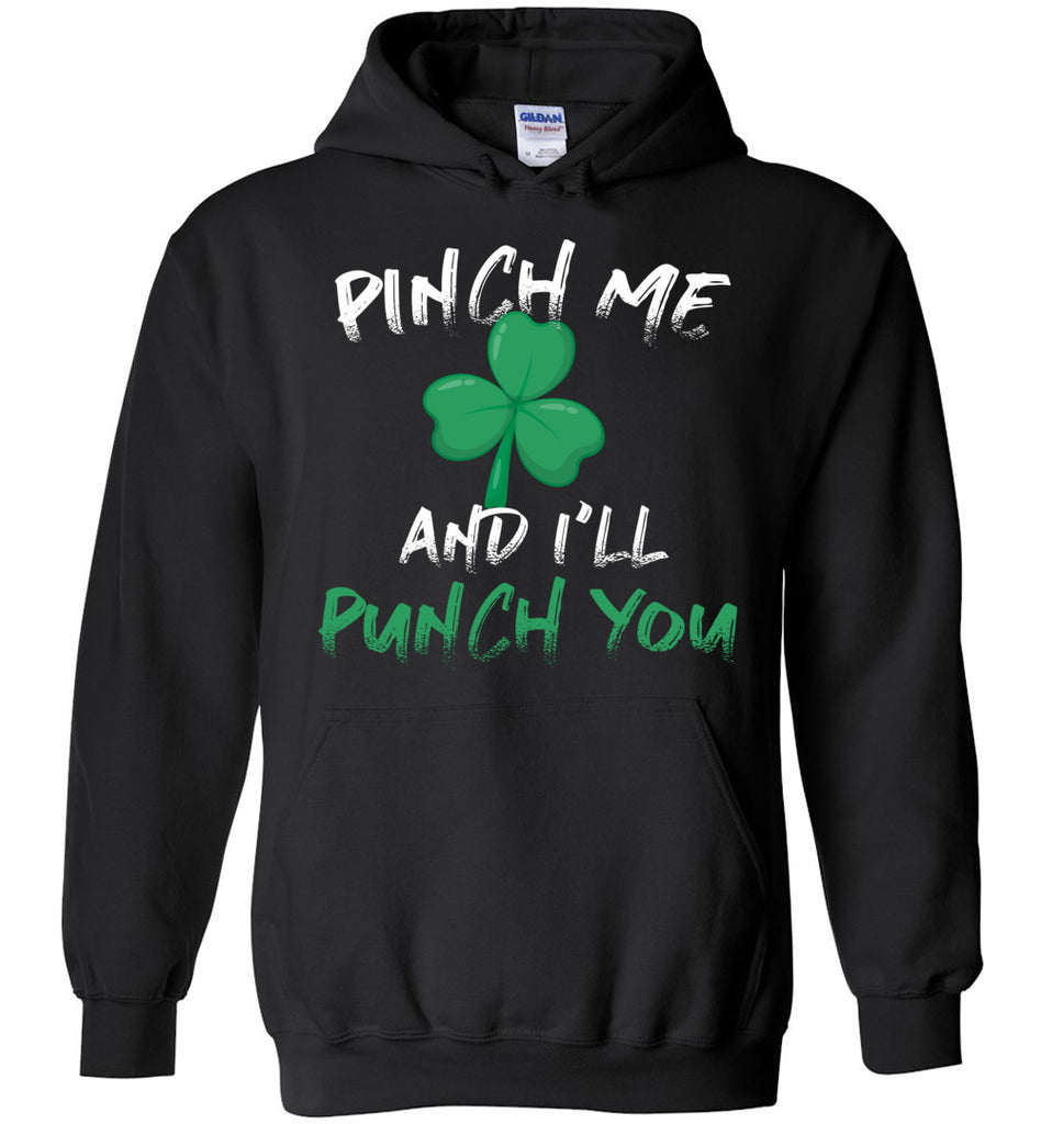 Pinch Me I'll Punch You Hoodie