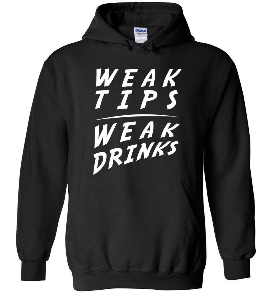 Weak Tips Weak Drinks Hoodie