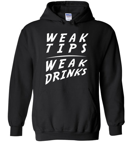 Weak Tips Weak Drinks Hoodie