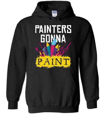 Painters Gonna Paint Hoodie
