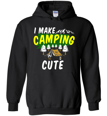 I Make Camping Cute Hoodie