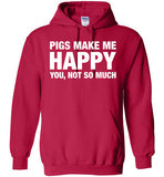 Pigs Make Me Happy You, Not So Much Shirt