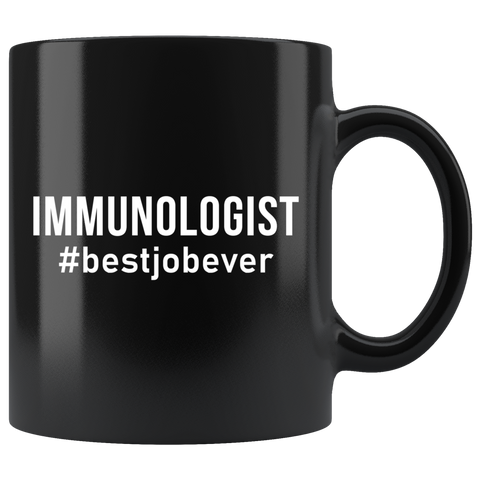 Immunologist #Bestjobever 11oz Black Mug