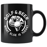 Golf & Beer What Else Is There? 11oz Black Mug