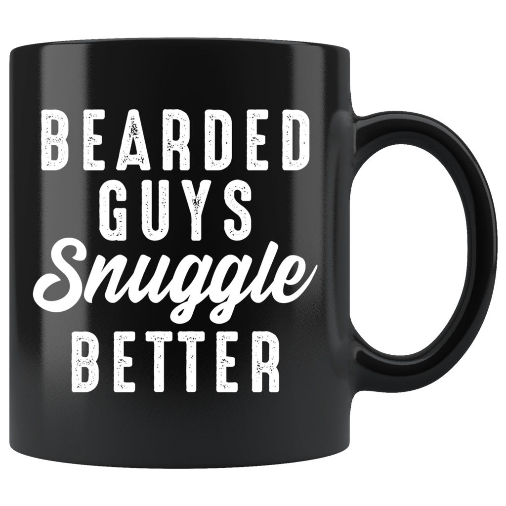 Bearded Guys Snuggle Better 11oz Black Mug