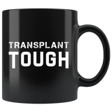 Transplant Tough 11oz Black Mug