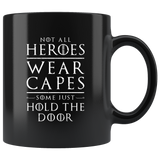 Not All Heroes Wear Capes 11oz Black Mug