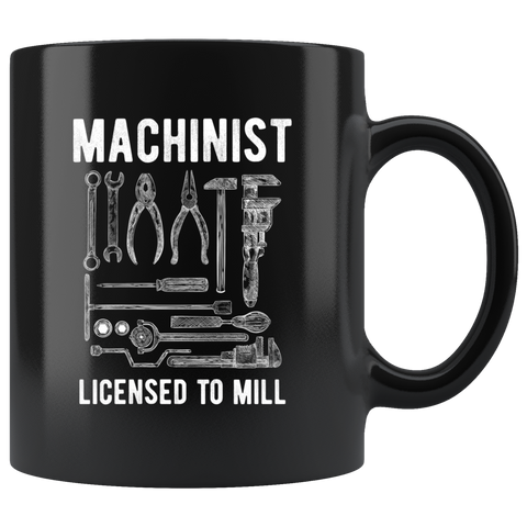 Machinist Licensed To Mill 11oz Black Mug