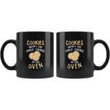 Cookies Aren't The Only Thing In The Oven 11oz Black Mug