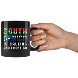 South Africa Is Calling And I Must Go 11oz Black Mug
