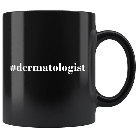 #Dermatologist 11oz Black Mug