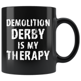 Demolition Derby Is My Therapy 11oz Black Mug