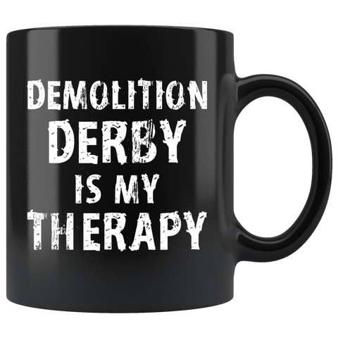 Demolition Derby Is My Therapy 11oz Black Mug