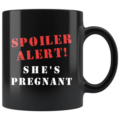 Spoiler Alert! She's Pregnant 11oz Black Mug