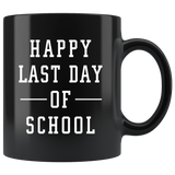 Happy Last Day Of School 11oz Black Mug