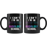 I Can't I'm In Audiology School 11oz Black Mug