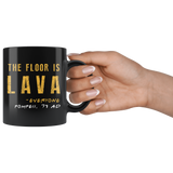 The Floor Is Lava Everyone Pompeii 79 AD 11oz Black Mug