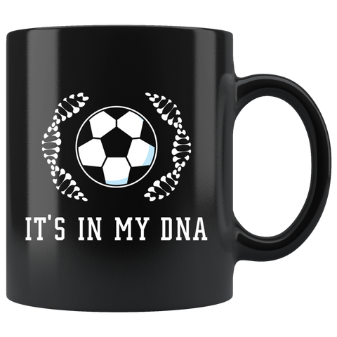 It's In My DNA (Soccer) 11oz Black Mug
