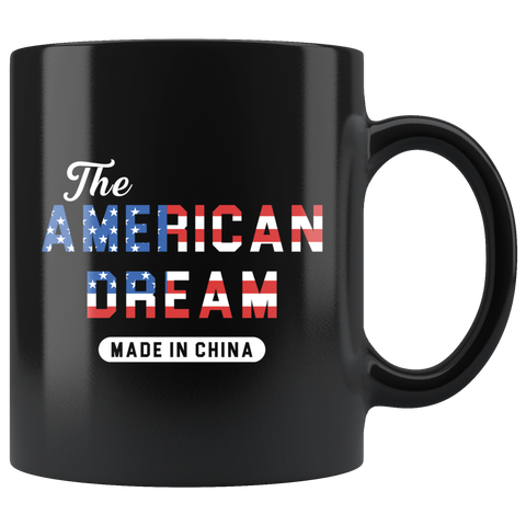 The American Dream Made in China 11oz Black Mug