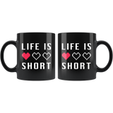 Life Is Short 11oz Black Mug