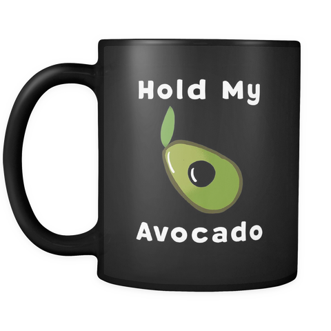 Hold My Avocado Black Mug