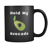 Hold My Avocado Black Mug