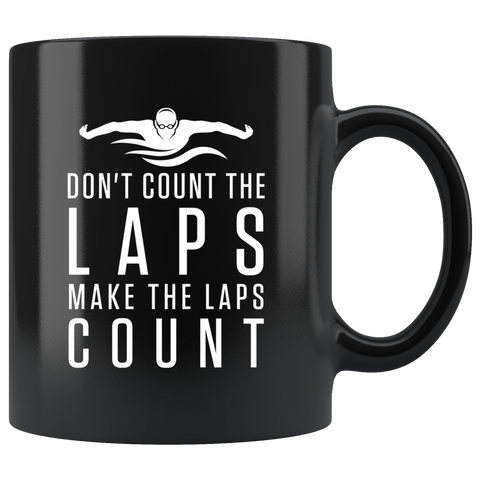 Don't Count The Laps Make The Laps Count 11oz Black Mug