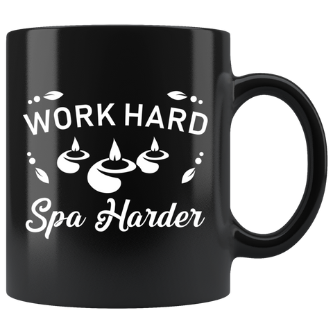 Work Hard Spa Harder 11oz Black Mug