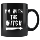 I'm With The Witch 11oz Black Mug