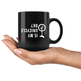 Is My Unicycle OK? 11oz Black Mug