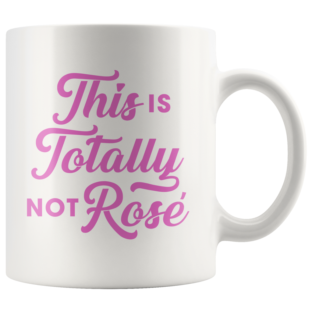 This Is Totally Not Rosé 11oz White Mug