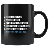 Earth Is Not Flat Stand Up For Science 11oz Black Mug