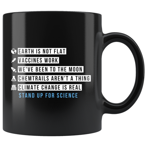 Earth Is Not Flat Stand Up For Science 11oz Black Mug