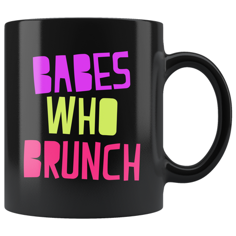 Babes Who Brunch 11oz Black Mug